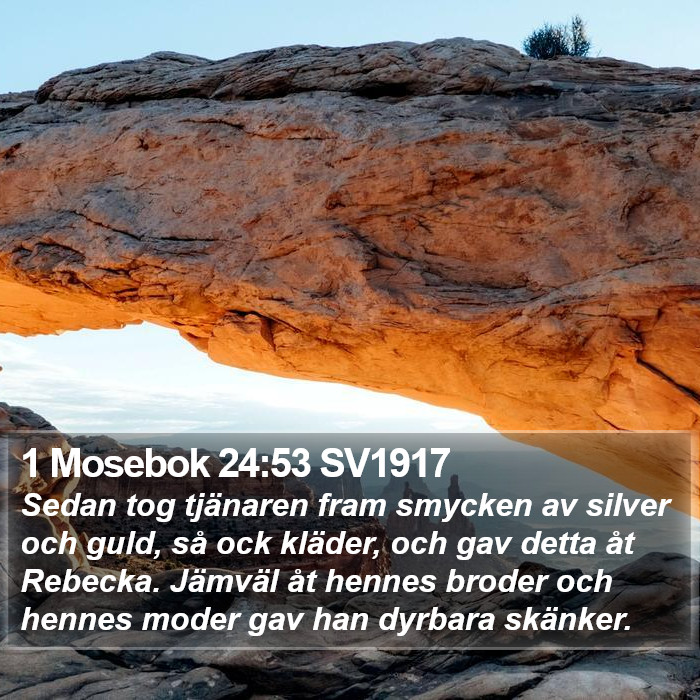 1 Mosebok 24:53 SV1917 Bible Study