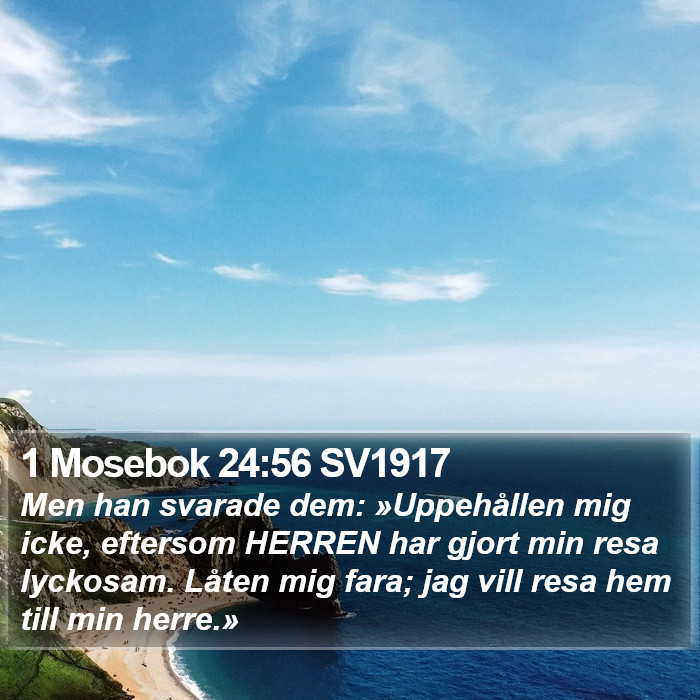 1 Mosebok 24:56 SV1917 Bible Study