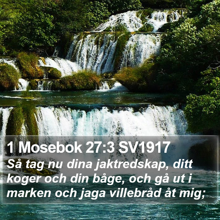 1 Mosebok 27:3 SV1917 Bible Study