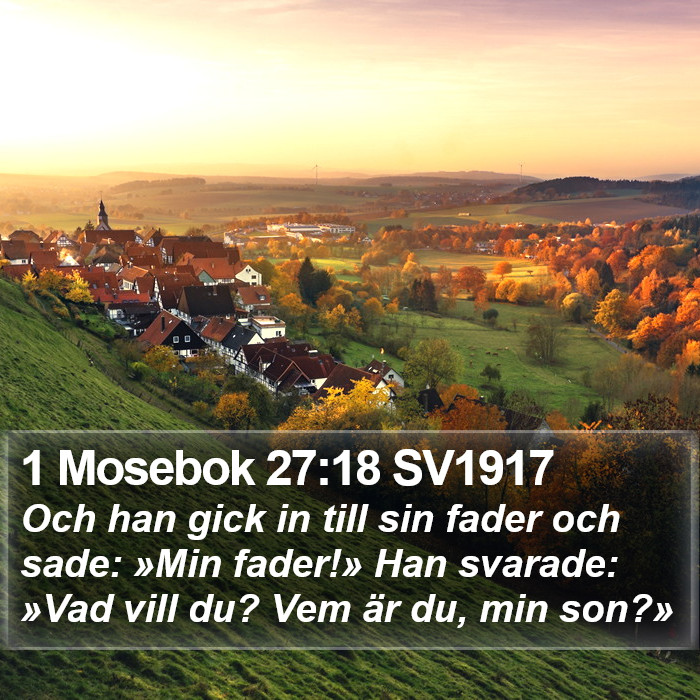1 Mosebok 27:18 SV1917 Bible Study
