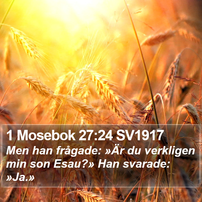 1 Mosebok 27:24 SV1917 Bible Study