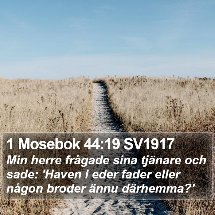 1 Mosebok 44:19 SV1917 Bible Study