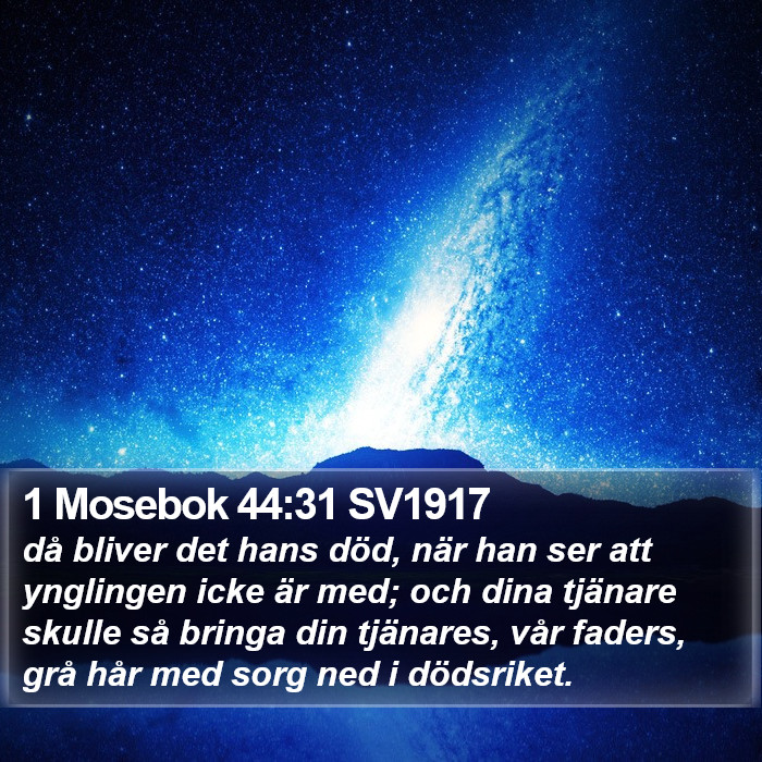 1 Mosebok 44:31 SV1917 Bible Study