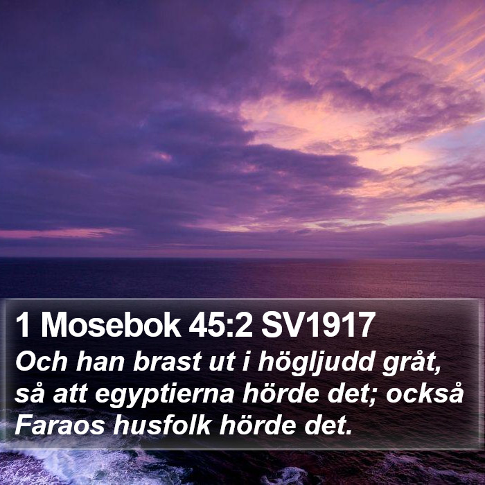 1 Mosebok 45:2 SV1917 Bible Study