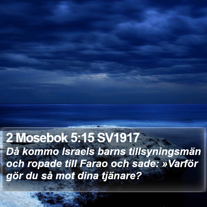 2 Mosebok 5:15 SV1917 Bible Study