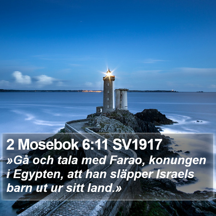 2 Mosebok 6:11 SV1917 Bible Study