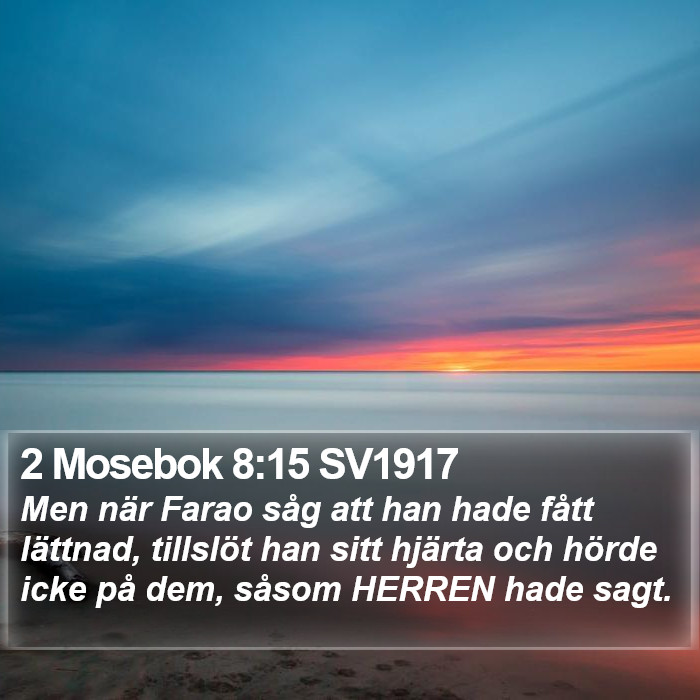 2 Mosebok 8:15 SV1917 Bible Study