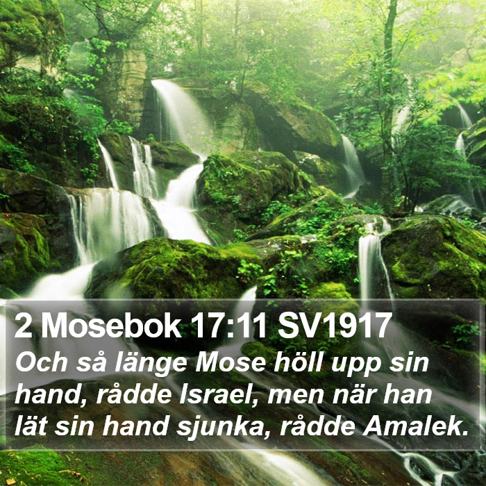 2 Mosebok 17:11 SV1917 Bible Study