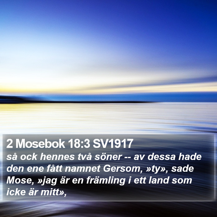 2 Mosebok 18:3 SV1917 Bible Study