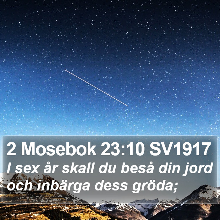 2 Mosebok 23:10 SV1917 Bible Study