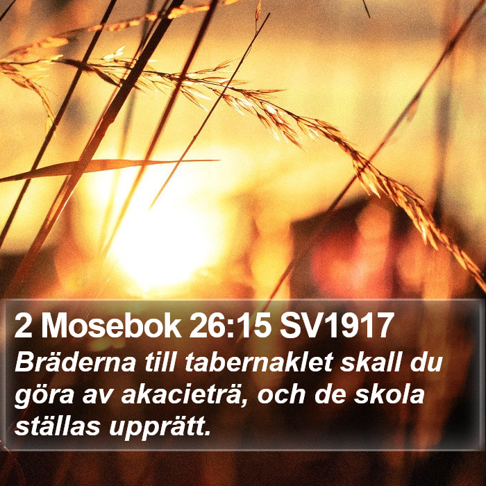 2 Mosebok 26:15 SV1917 Bible Study