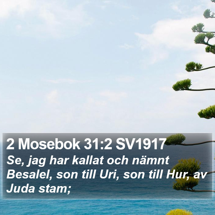 2 Mosebok 31:2 SV1917 Bible Study
