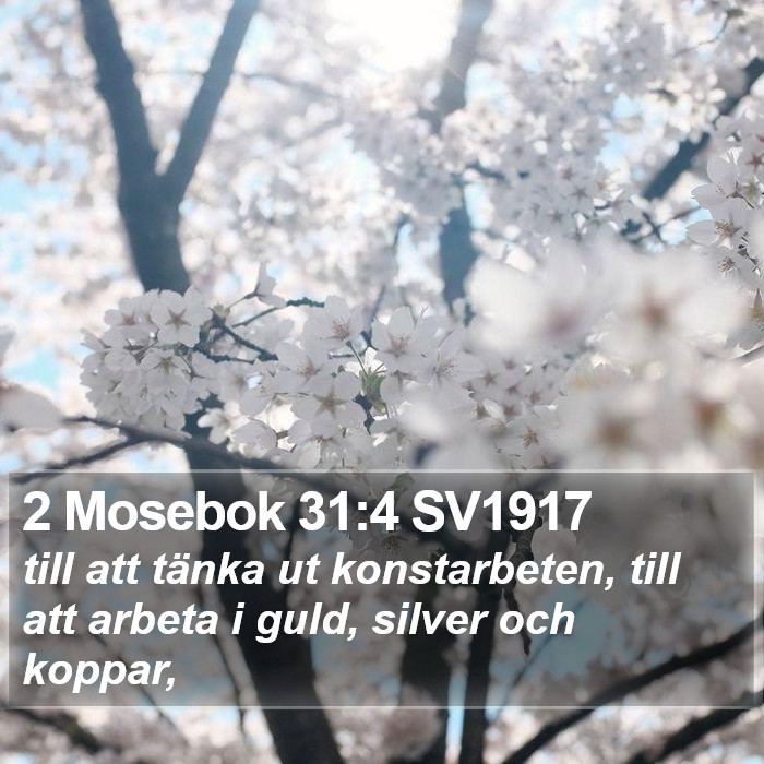 2 Mosebok 31:4 SV1917 Bible Study