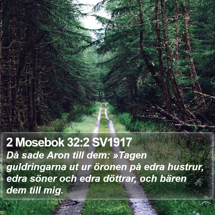 2 Mosebok 32:2 SV1917 Bible Study