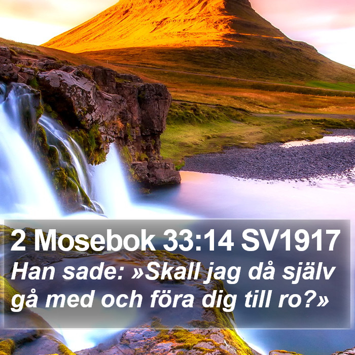 2 Mosebok 33:14 SV1917 Bible Study