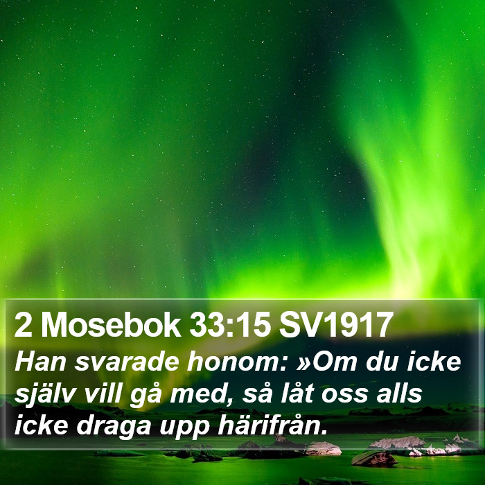 2 Mosebok 33:15 SV1917 Bible Study