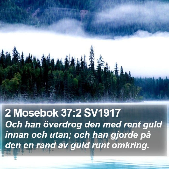 2 Mosebok 37:2 SV1917 Bible Study