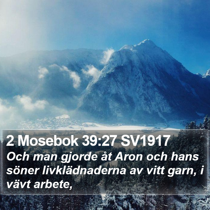 2 Mosebok 39:27 SV1917 Bible Study