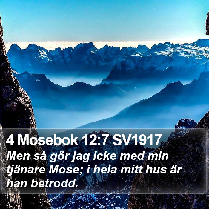 4 Mosebok 12:7 SV1917 Bible Study