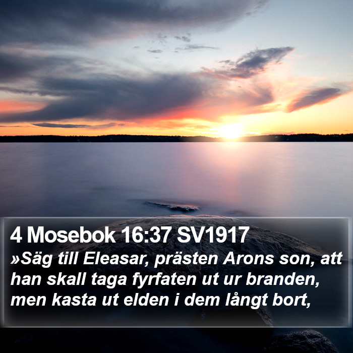 4 Mosebok 16:37 SV1917 Bible Study