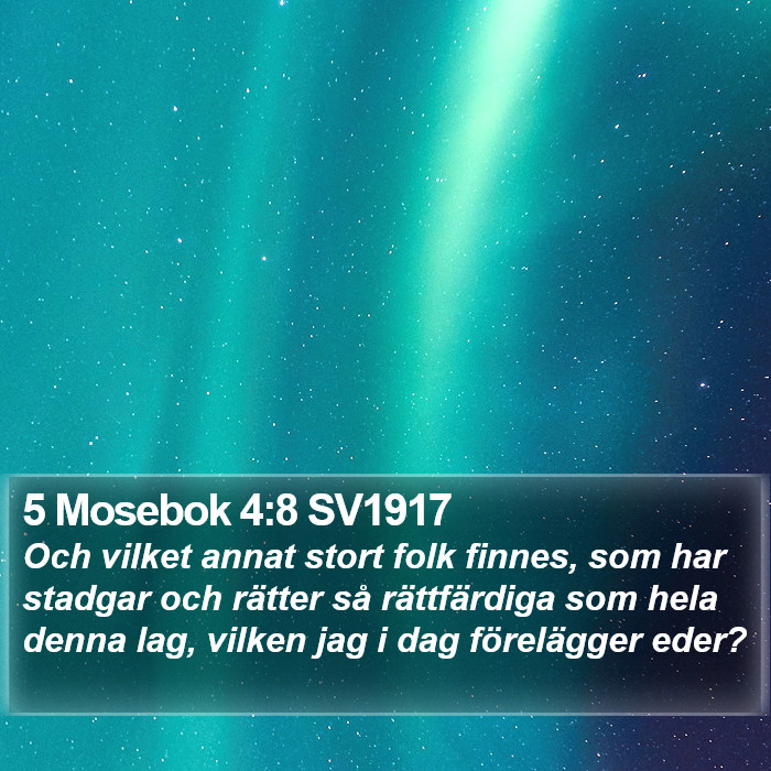 5 Mosebok 4:8 SV1917 Bible Study