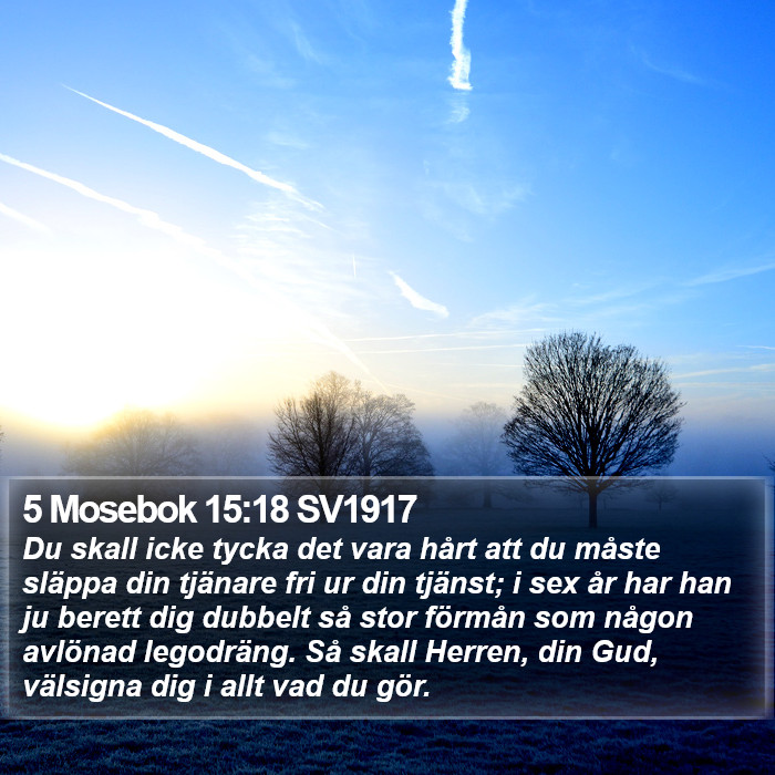 5 Mosebok 15:18 SV1917 Bible Study