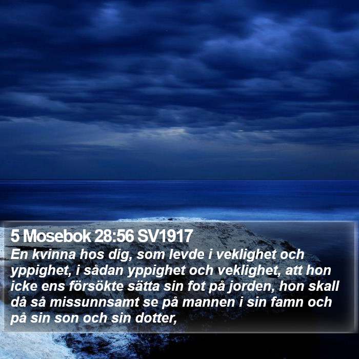5 Mosebok 28:56 SV1917 Bible Study