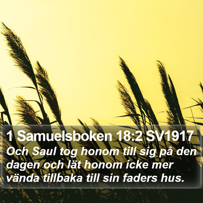 1 Samuelsboken 18:2 SV1917 Bible Study