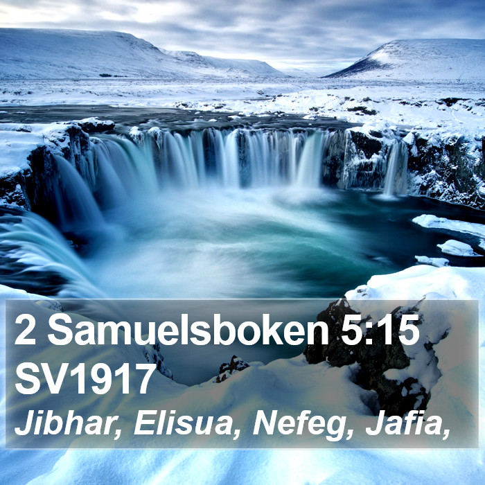 2 Samuelsboken 5:15 SV1917 Bible Study