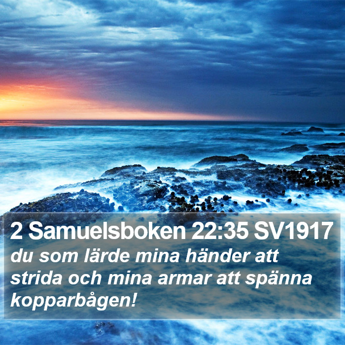 2 Samuelsboken 22:35 SV1917 Bible Study