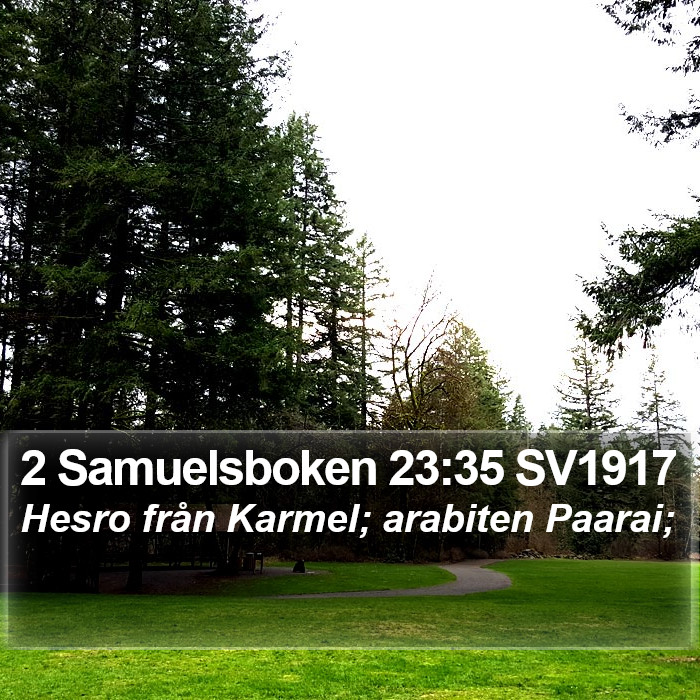2 Samuelsboken 23:35 SV1917 Bible Study
