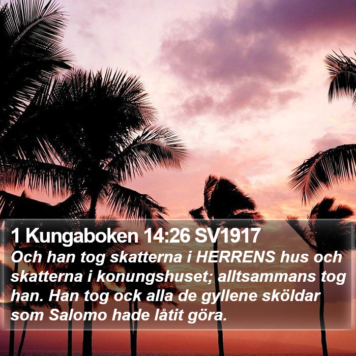 1 Kungaboken 14:26 SV1917 Bible Study