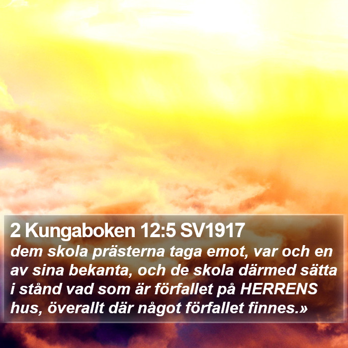 2 Kungaboken 12:5 SV1917 Bible Study