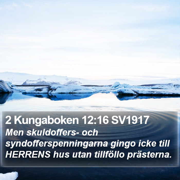 2 Kungaboken 12:16 SV1917 Bible Study