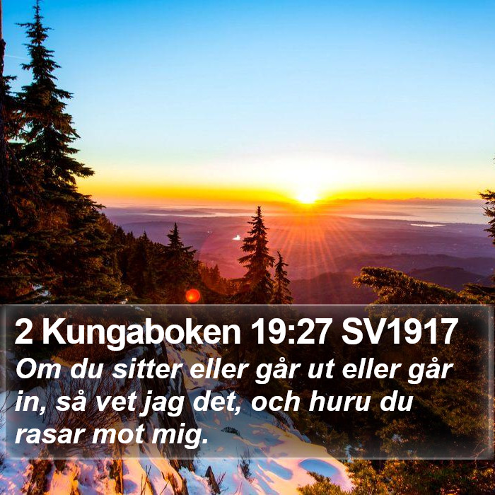 2 Kungaboken 19:27 SV1917 Bible Study