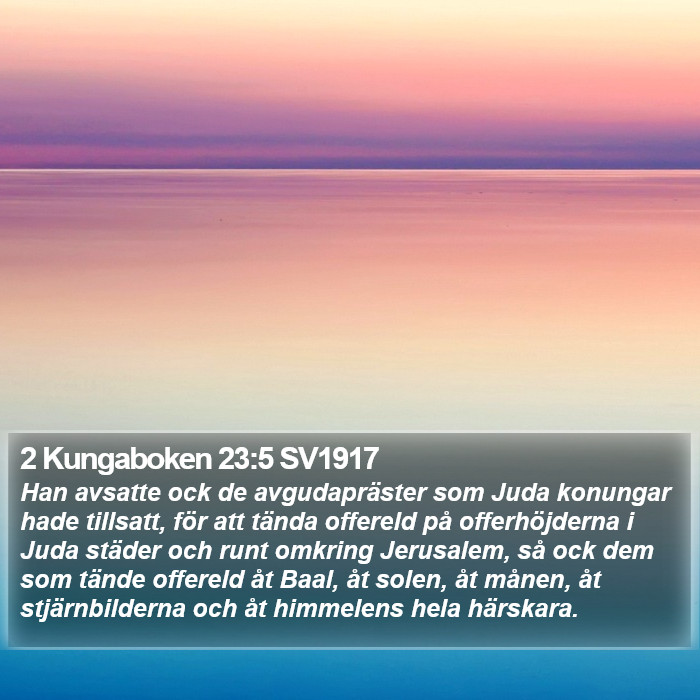2 Kungaboken 23:5 SV1917 Bible Study