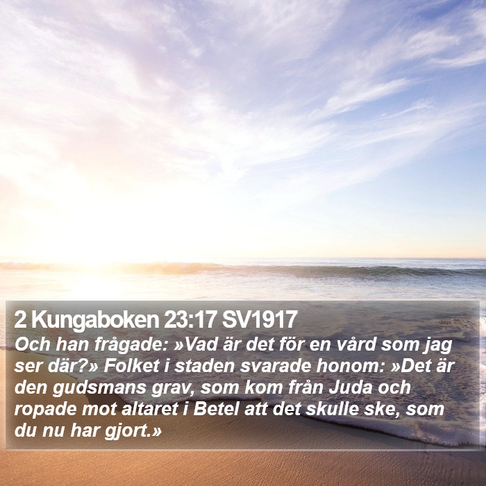 2 Kungaboken 23:17 SV1917 Bible Study