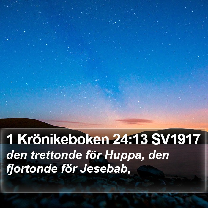 1 Krönikeboken 24:13 SV1917 Bible Study