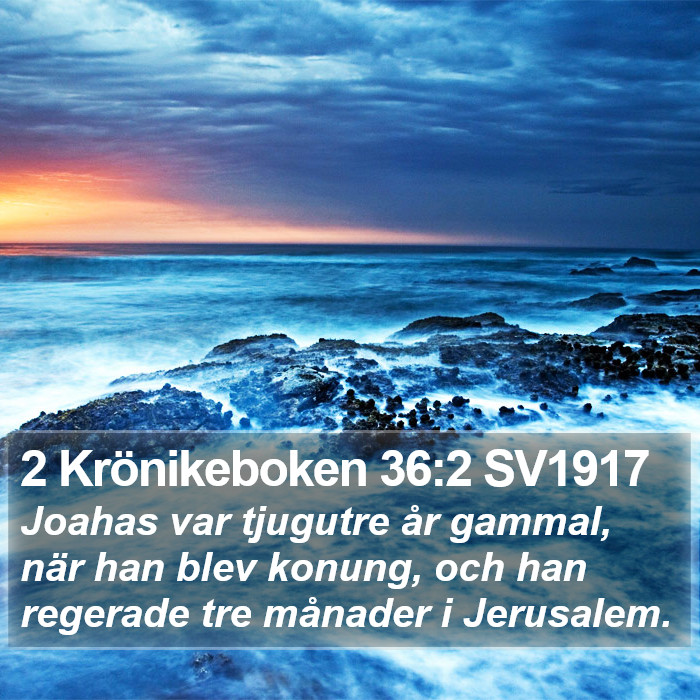 2 Krönikeboken 36:2 SV1917 Bible Study