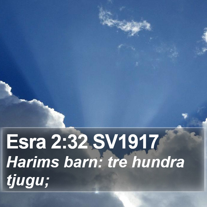 Esra 2:32 SV1917 Bible Study