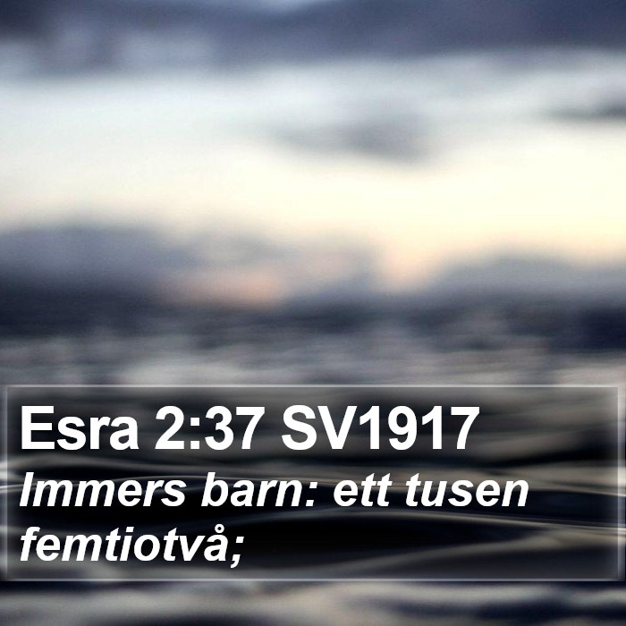 Esra 2:37 SV1917 Bible Study