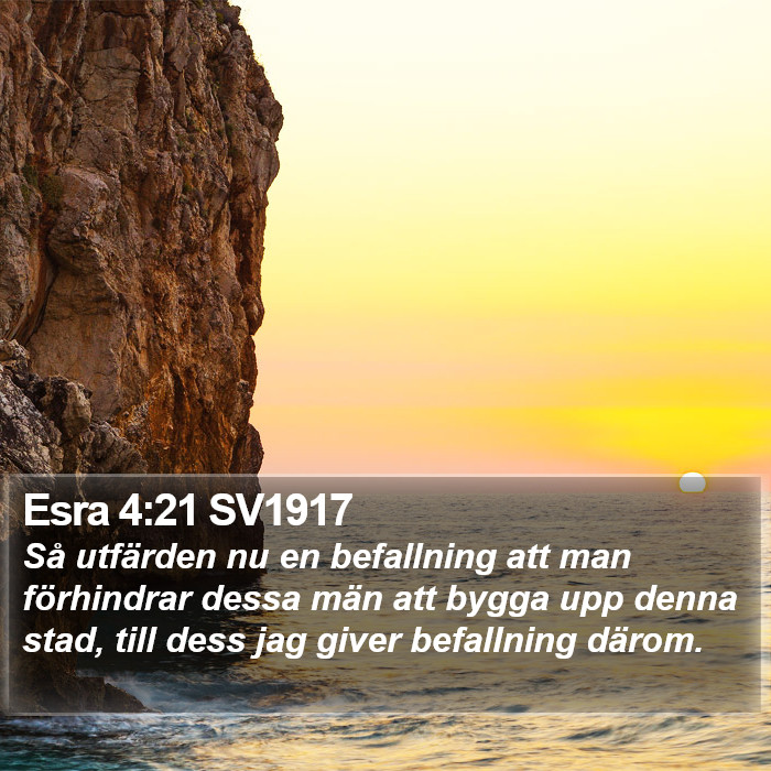 Esra 4:21 SV1917 Bible Study