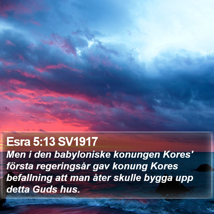 Esra 5:13 SV1917 Bible Study