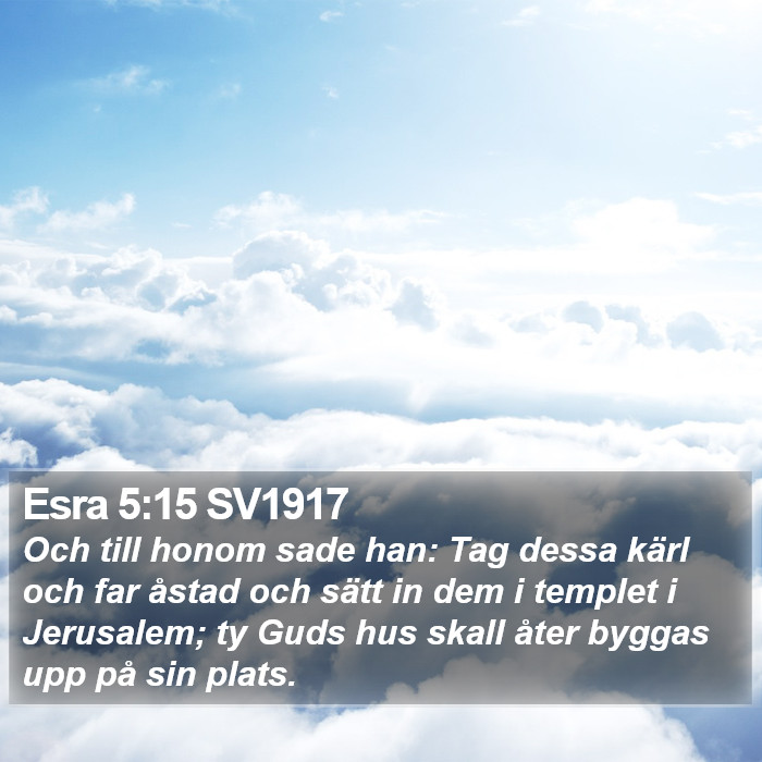 Esra 5:15 SV1917 Bible Study