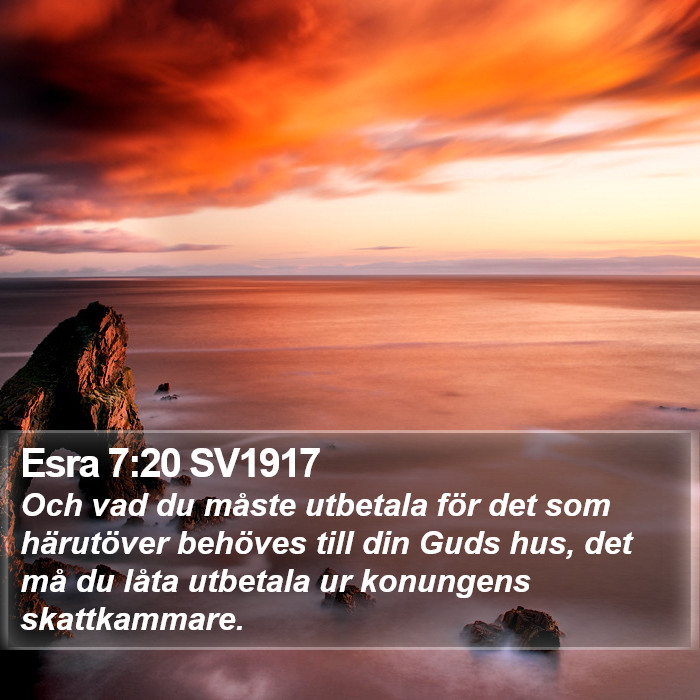 Esra 7:20 SV1917 Bible Study