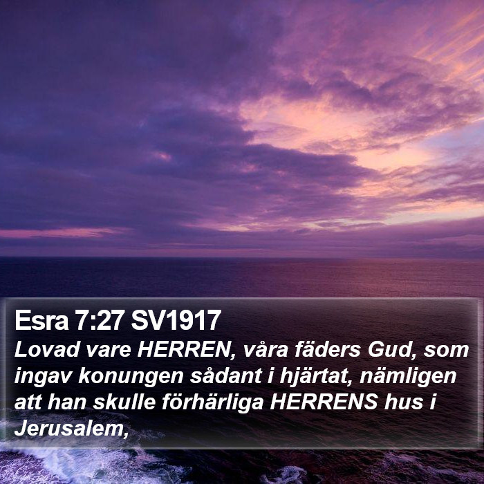 Esra 7:27 SV1917 Bible Study
