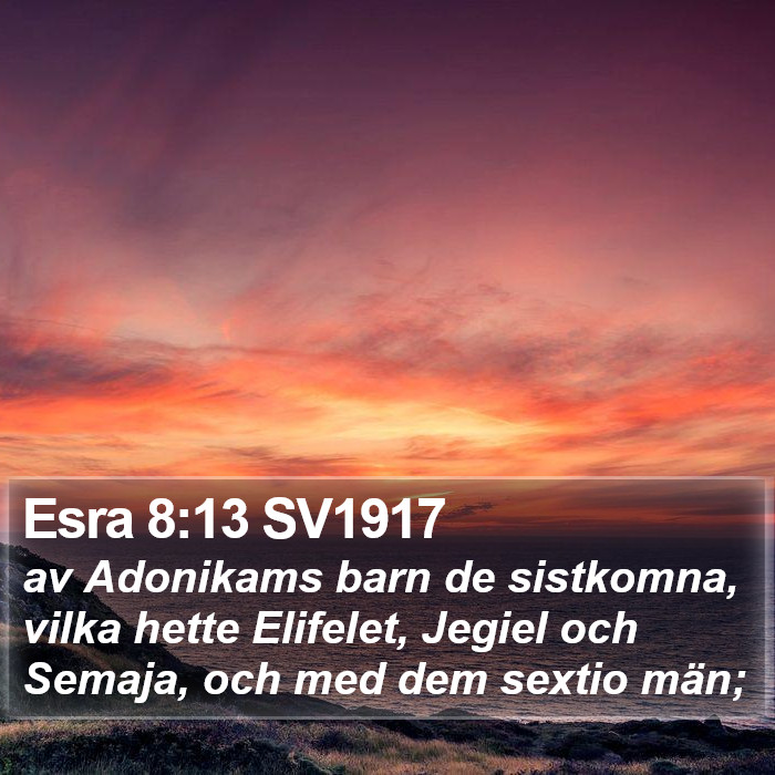 Esra 8:13 SV1917 Bible Study