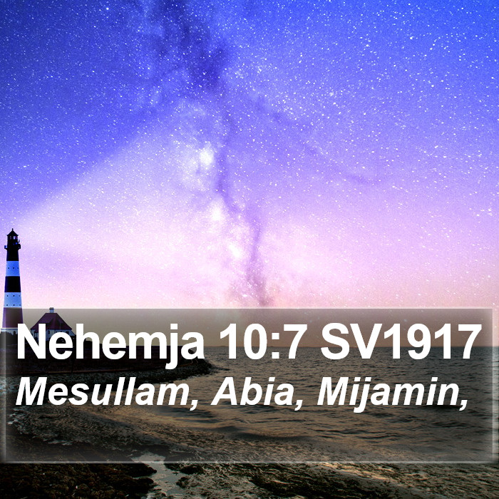 Nehemja 10:7 SV1917 Bible Study