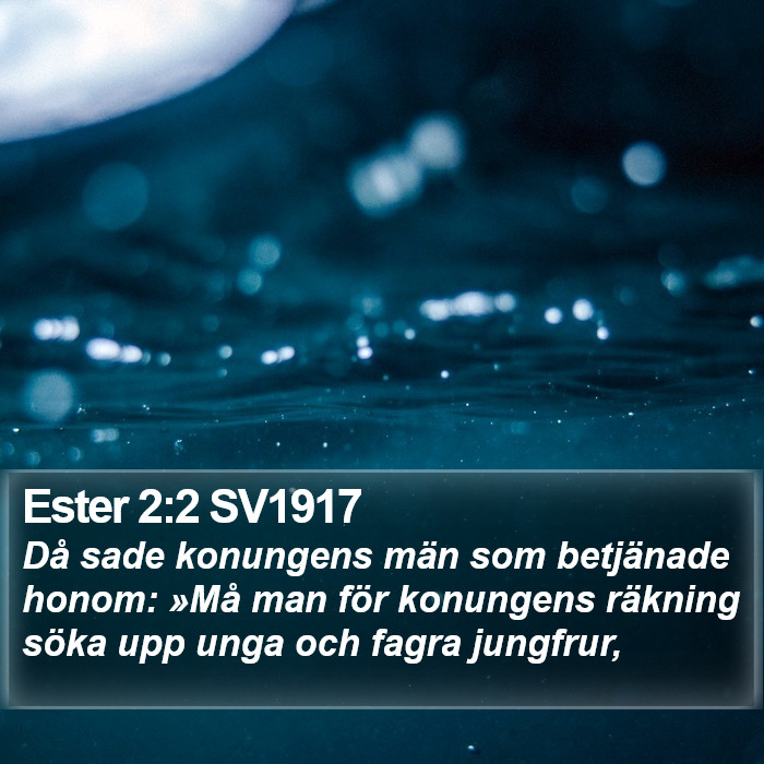 Ester 2:2 SV1917 Bible Study