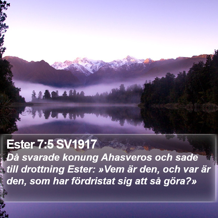 Ester 7:5 SV1917 Bible Study